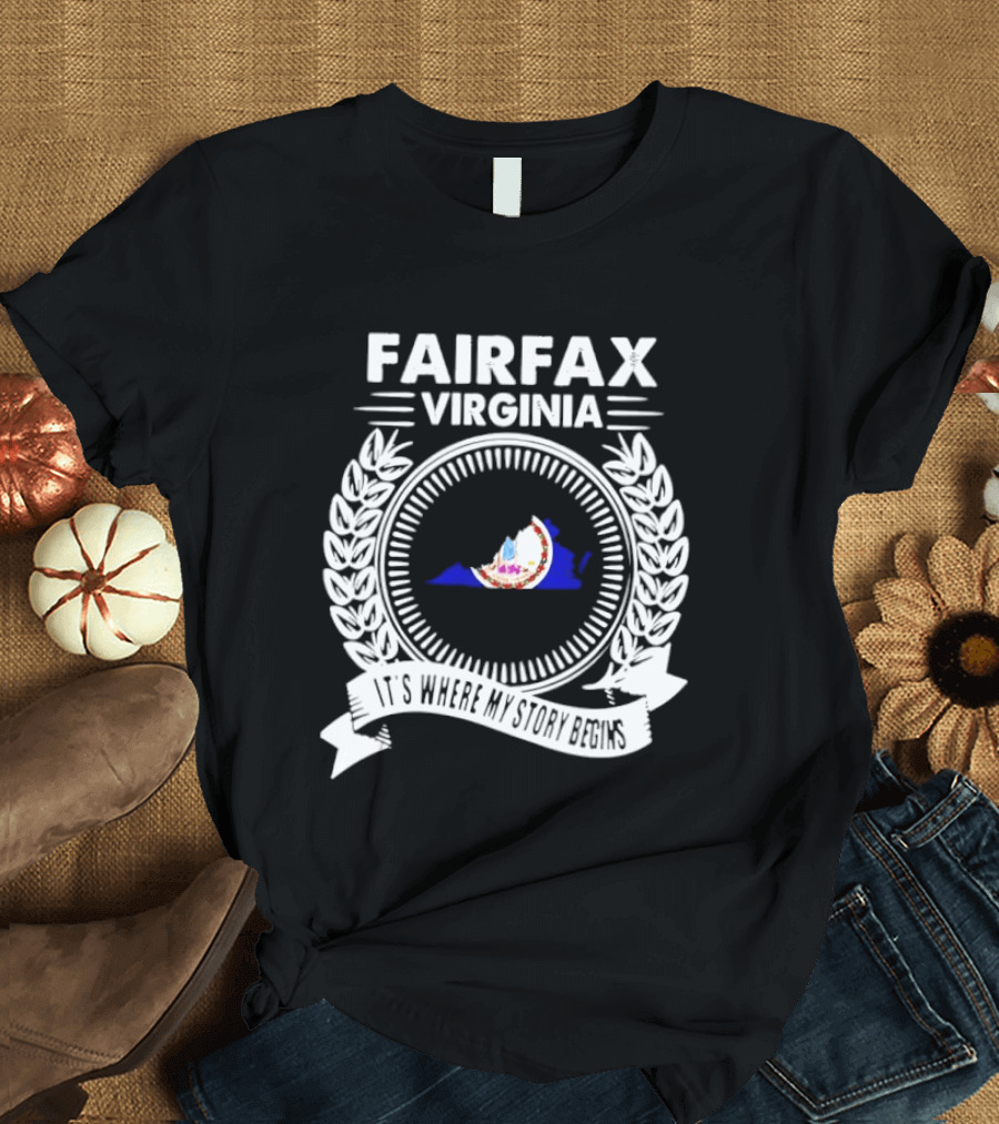 Fairfax Virginia Emblem With State Map And Laurel It's Where My Story Begins T-Shirt