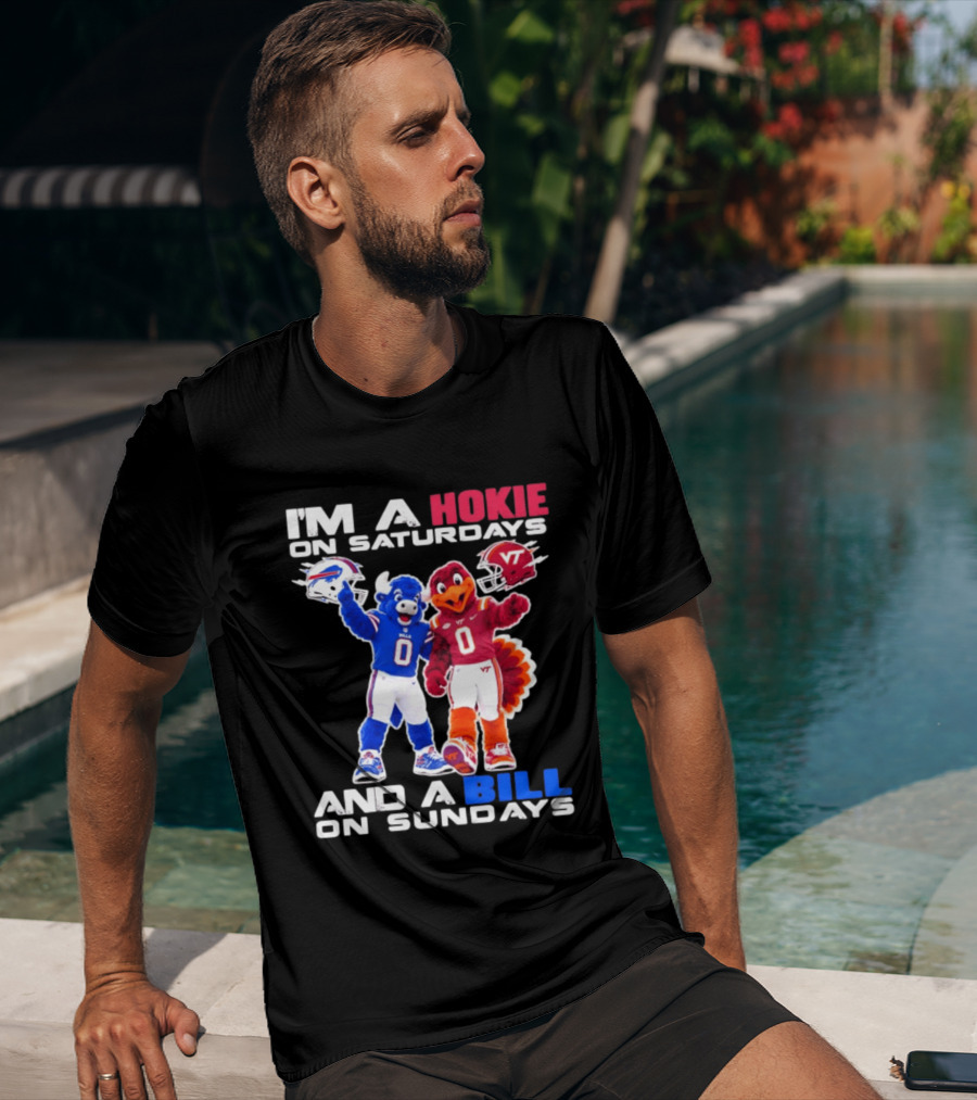 I'm A Hokie On Saturdays And A Bill On Sundays Virginia Tech Buffalo Bills Football Mascots T-Shirt