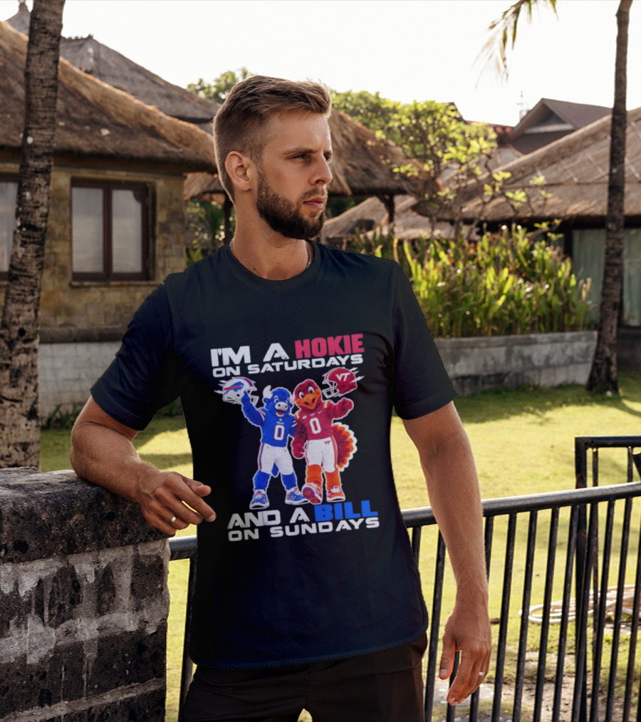 I'm A Hokie On Saturdays And A Bill On Sundays Virginia Tech Buffalo Bills Football Mascots T-Shirt