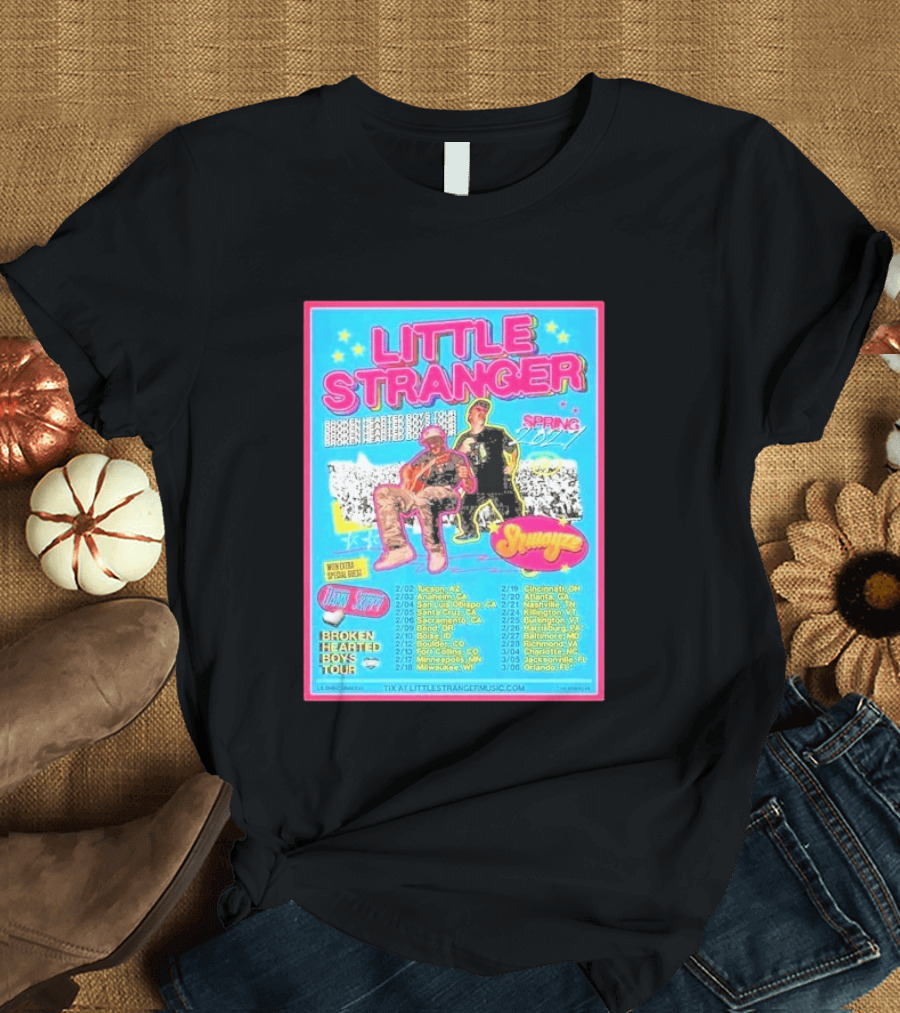 Little Stranger Broken Hearted Boys Spring 2027 Tour Cities List Tucson To Orlando T-Shirt