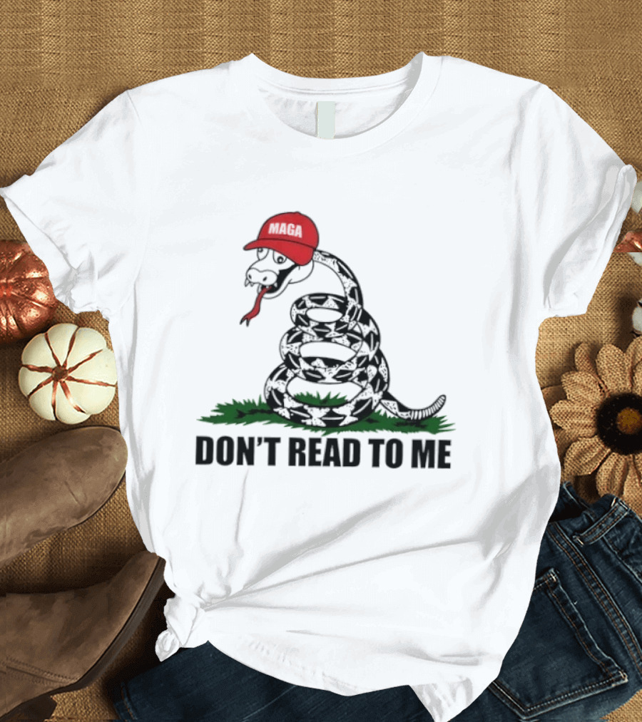 Gadsden Flag Snake With Red Hat Don't Read To Me T-Shirt