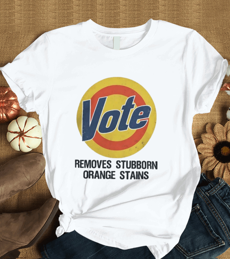 Vote Removes Stubborn Orange Stains Retro Election Humor T-Shirt