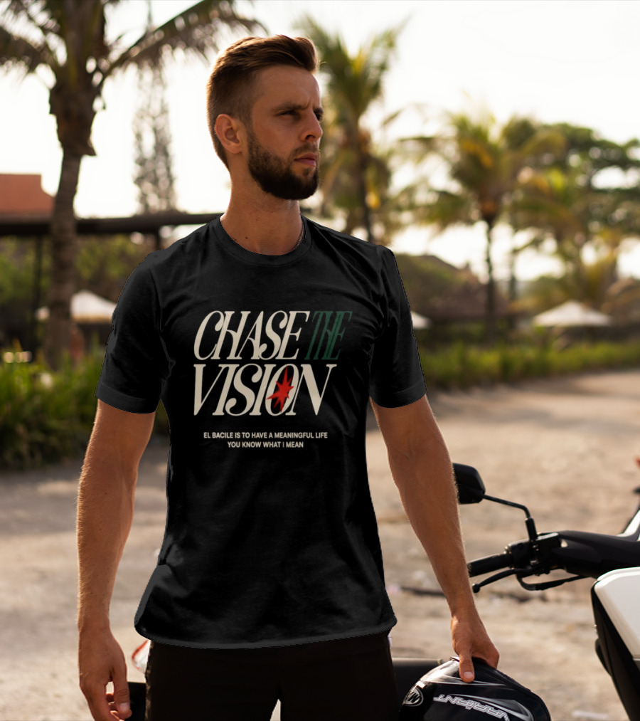Chase The Vision Bloza Store Bold Inspirational Message T-Shirt