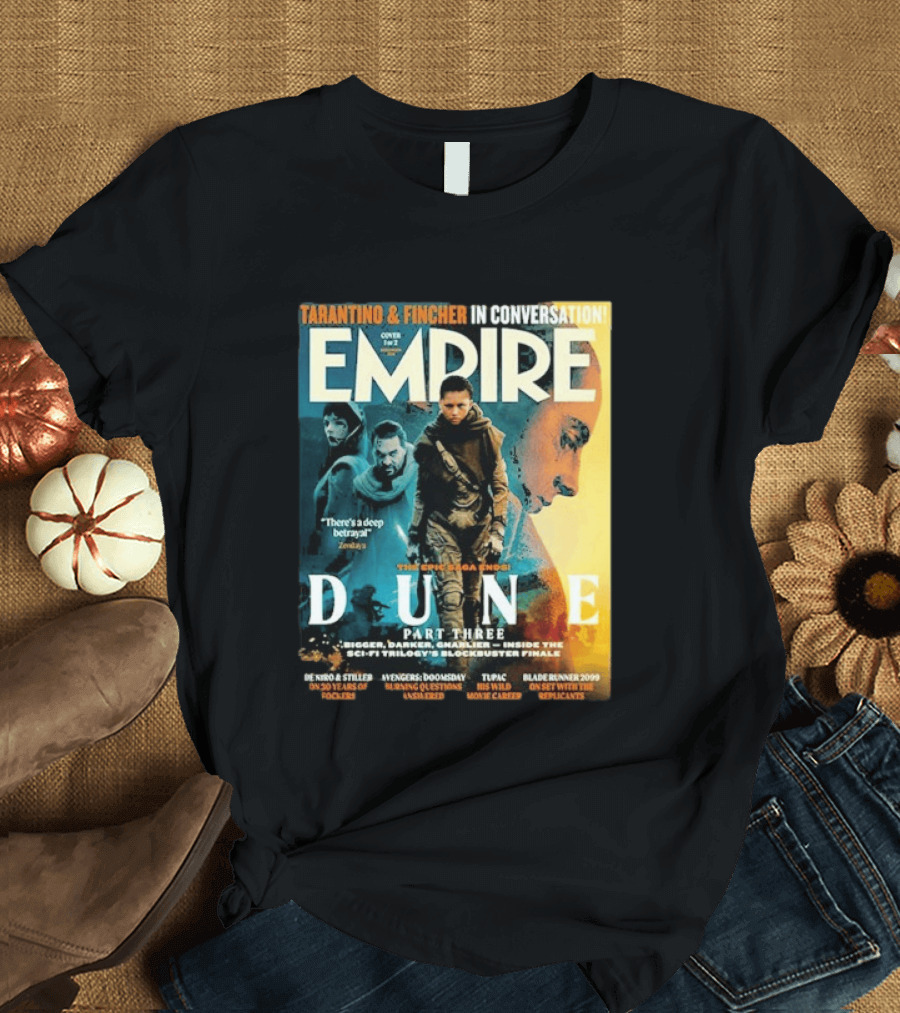 Tarantino Fincher Empire Magazine Dune Part Three Epic Saga Ends Zendaya Deep Betrayal T-Shirt