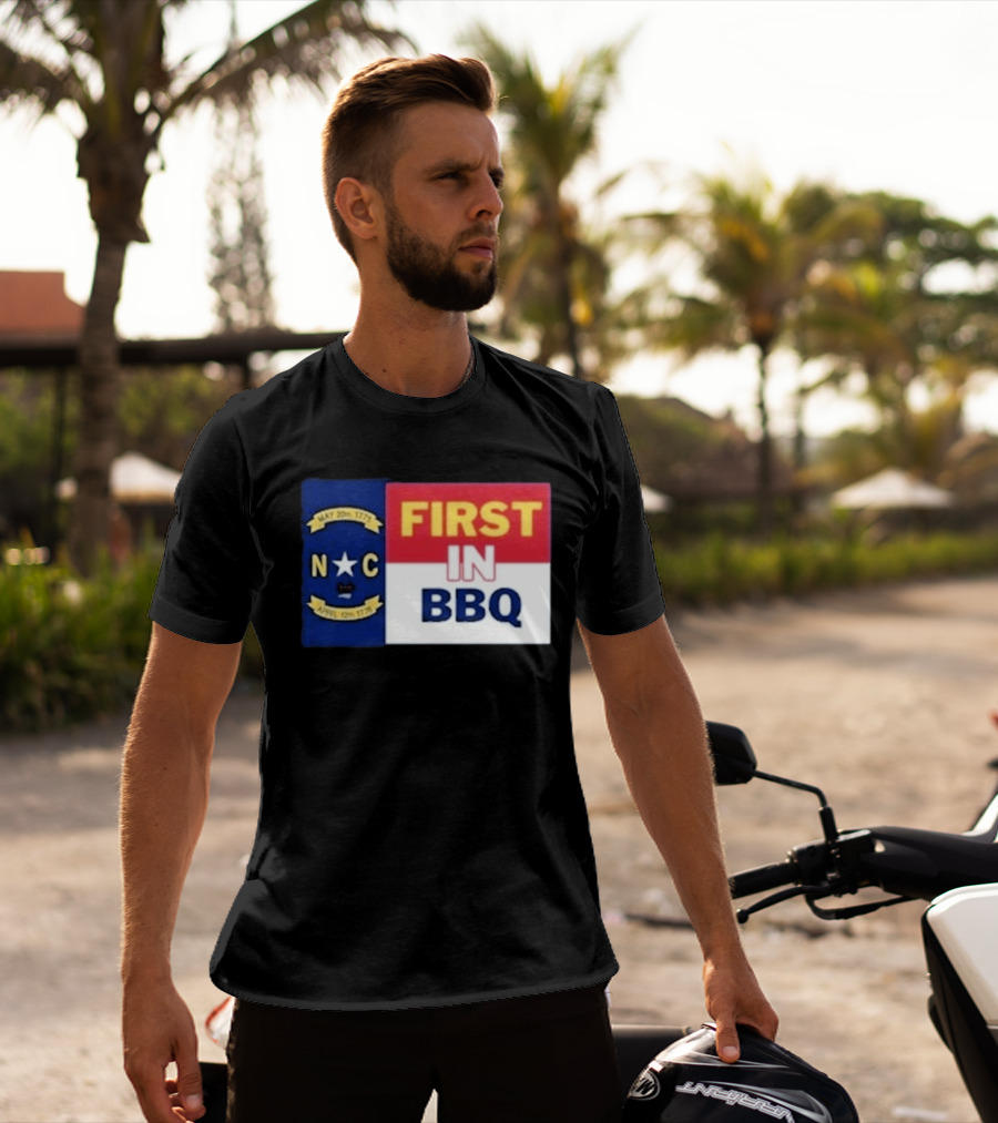 North Carolina May 20th 1775 April 12th 1776 First In BBQ T-Shirt
