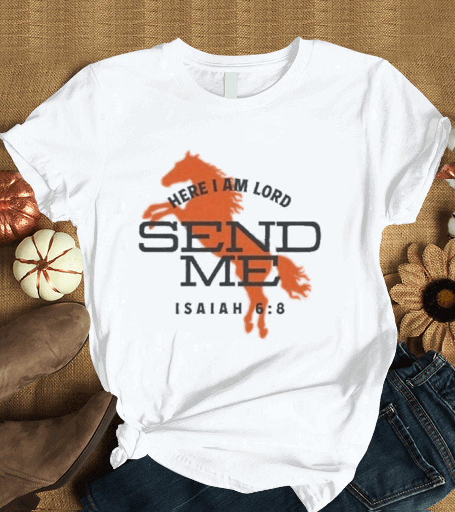 Here I Am Lord Send Me Isaiah 6:8 Horse T-Shirt