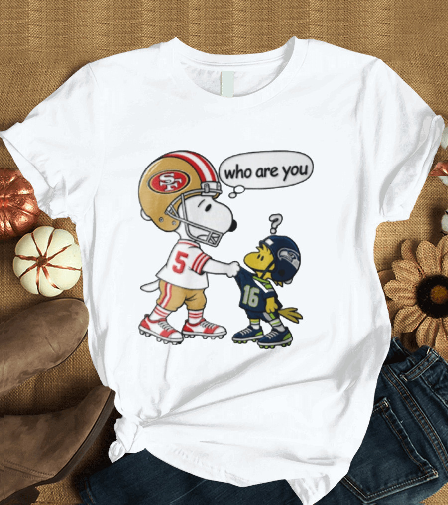 San Francisco 49ers Vs Seattle Seahawks Snoopy Woodstock Who Are You Football T-Shirt