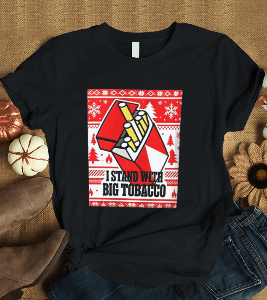 I Stand With Big Tobacco Cigarette Pack Christmas Sweater T-Shirt