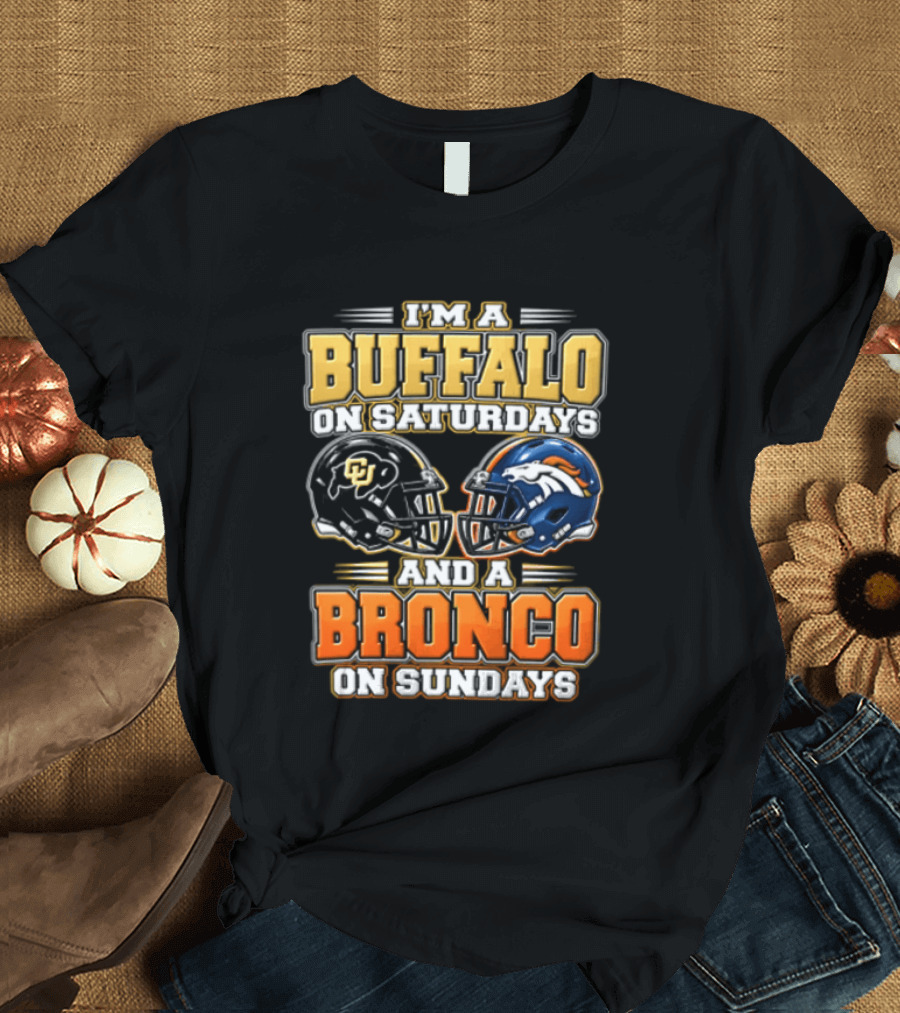 I'm A Buffalo On Saturdays And A Bronco On Sundays Helmet T-Shirt