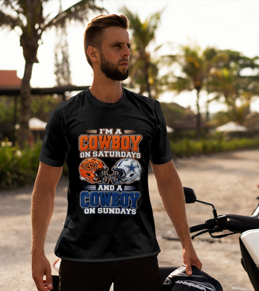 I'm A Cowboy On Saturdays OSU And A Cowboy On Sundays Dallas Helmet T-Shirt