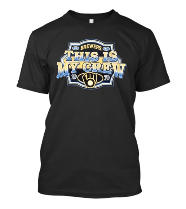 Milwaukee Brewers This Is My Crew 1970 Logo MIL WI T-Shirt
