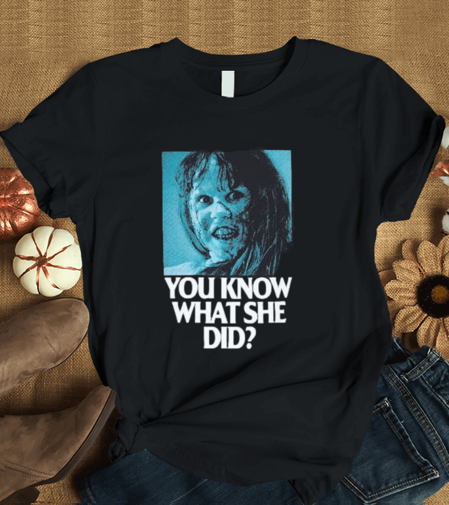 Octobers Very Own Store The Exorcist You Know What She Did Long Sleeve T-Shirt