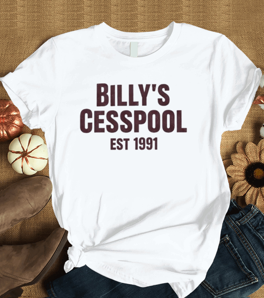 Billy's Cesspool Est 1991 T-Shirt