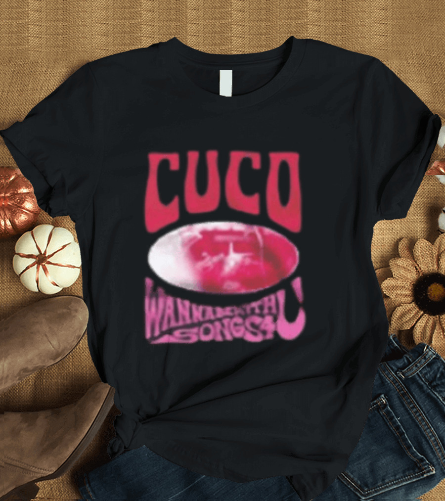 Cuco Wannabewithu Songs4 T-Shirt