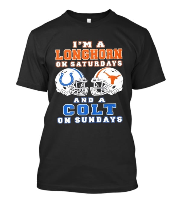 I'm A Longhorn On Saturdays Colts On Sundays Football Helmets T-Shirt