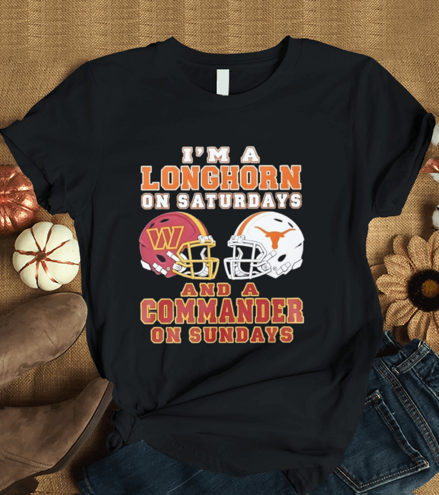 I'm A Longhorn On Saturdays And A Commander On Sundays Football Helmets T-Shirt