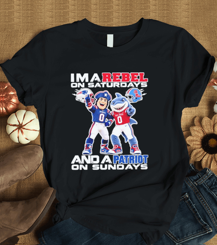I'm A Rebel On Saturdays And A Patriot On Sundays Ole Miss And Patriots Football Mascots T-Shirt