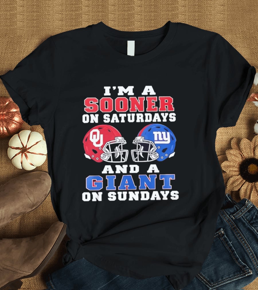 I'm A Sooner On Saturdays And A Giant On Sundays OU And NY Football Helmets T-Shirt