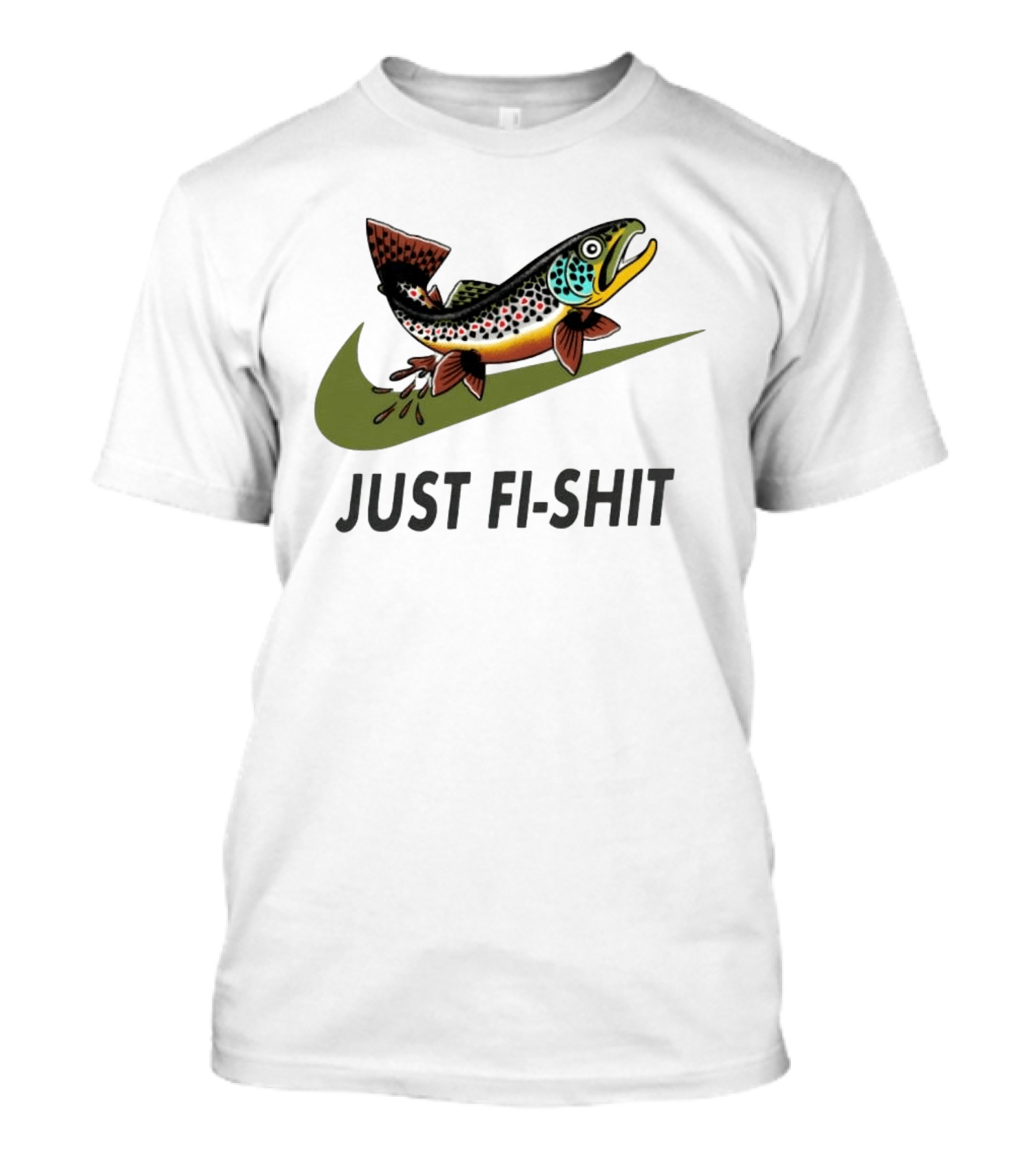 Nike Parody Just Fi Shit Trout Fish Fishing T-Shirt