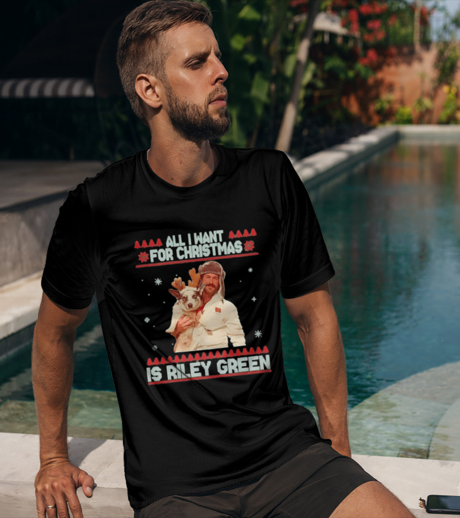 All I Want For Christmas Is Riley Green Festive Holiday Reindeer T-Shirt