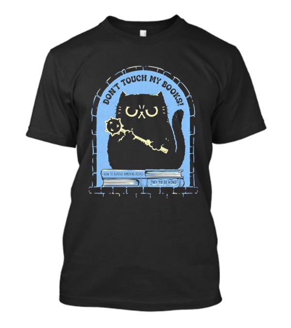 Black Cat Don't Touch My Books Illustration With Mace And Stacked Books T-Shirt