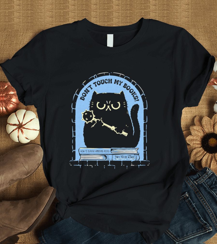 Black Cat Don't Touch My Books Illustration With Mace And Stacked Books T-Shirt