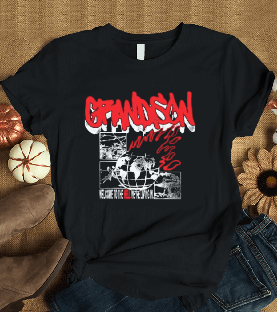 Grandson Welcome To The Hell We're Living In Burning World Globe Flames T-Shirt