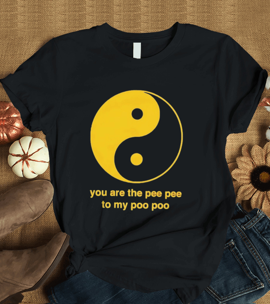 Yellow Yin Yang You Are The Pee Pee To My Poo Poo T-Shirt