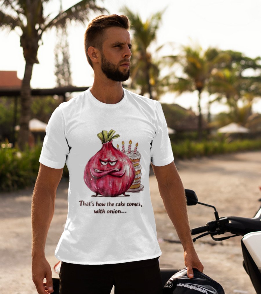 That's How The Cake Comes With Angry Red Onion T-Shirt