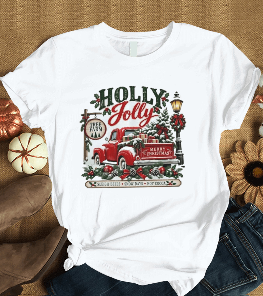 Holly Jolly Red Truck Merry Christmas Tree Farm Sleigh Bells Snow Days Hot Cocoa T-Shirt