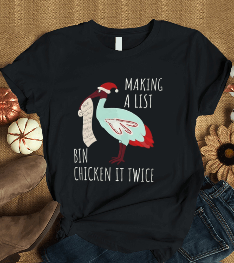 Making A List Bin Chicken It Twice Santa Hat Christmas T-Shirt