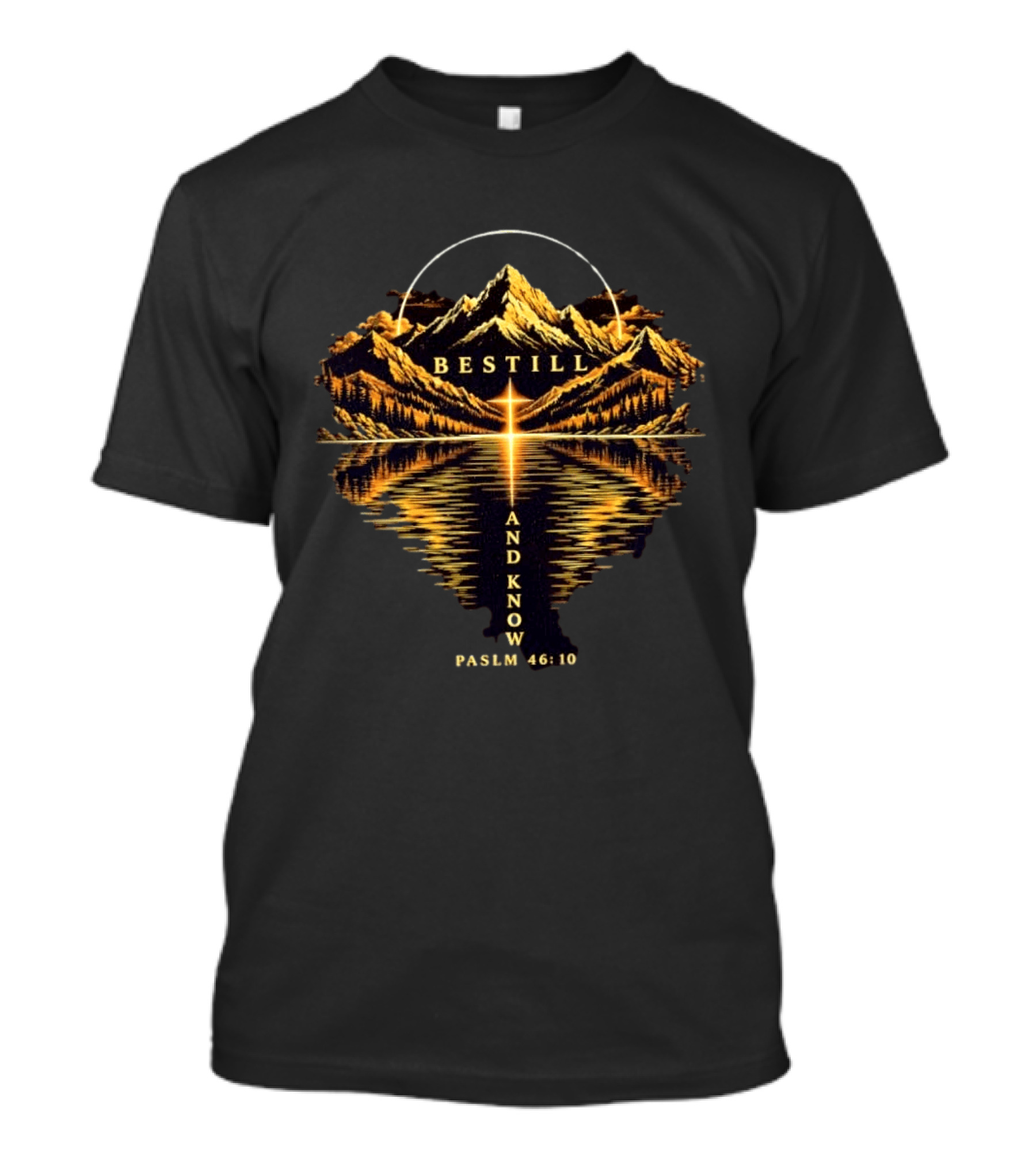 Be Still And Know Psalm 46 10 Mountain Cross Reflection Christian Faith T-Shirt