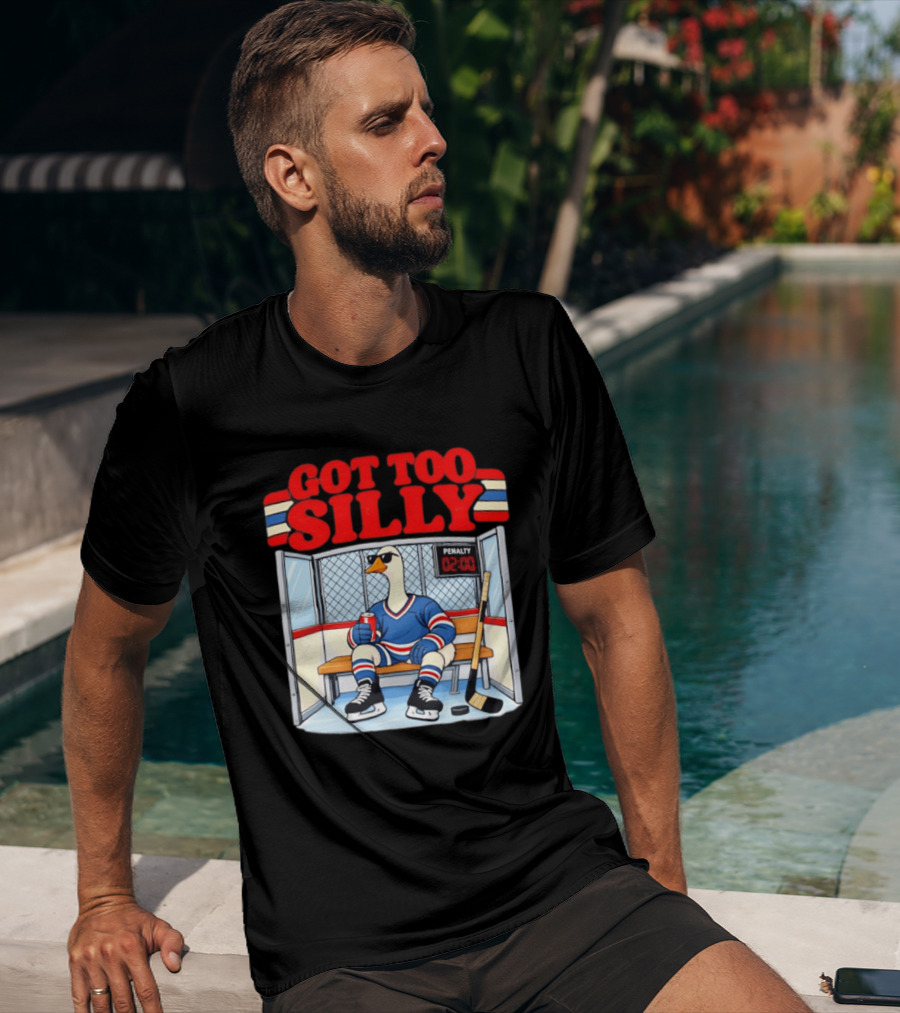 Got Too Silly Goose Hockey Penalty Box Player T-Shirt
