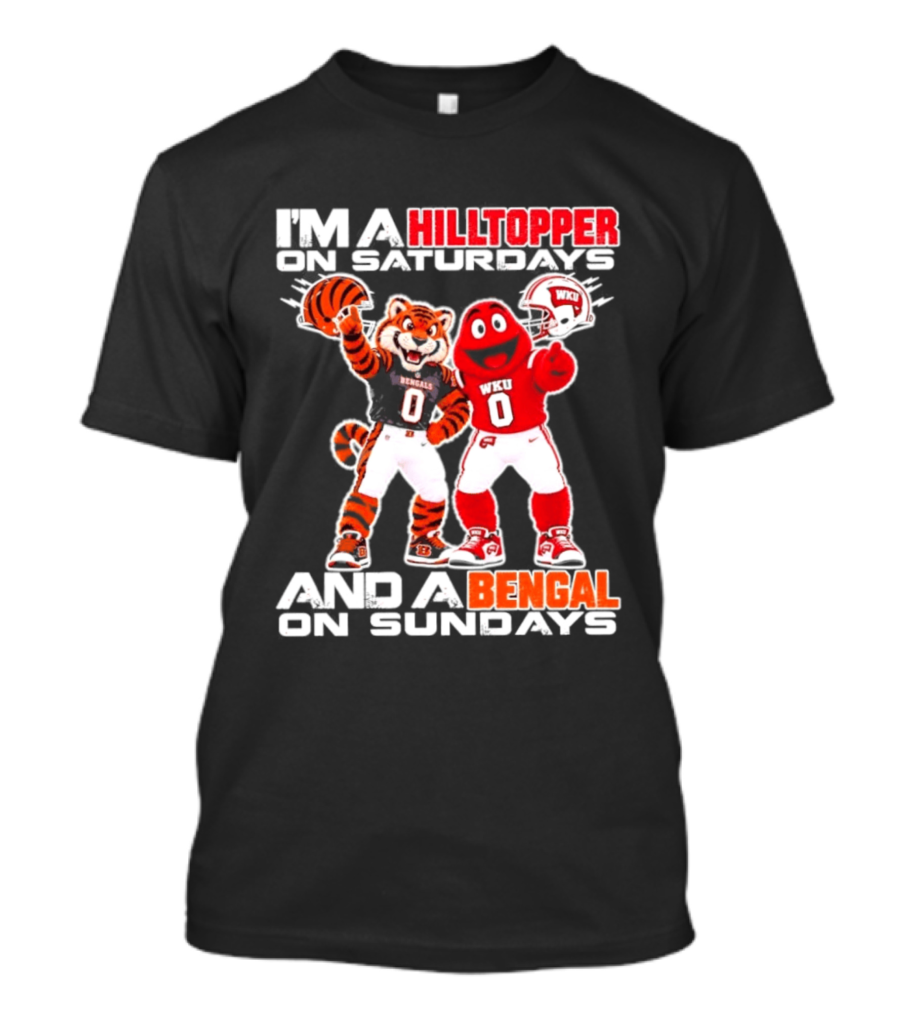 I'm A Hilltopper On Saturdays And A Bengal On Sundays WKU Bengals Football Mascots T-Shirt