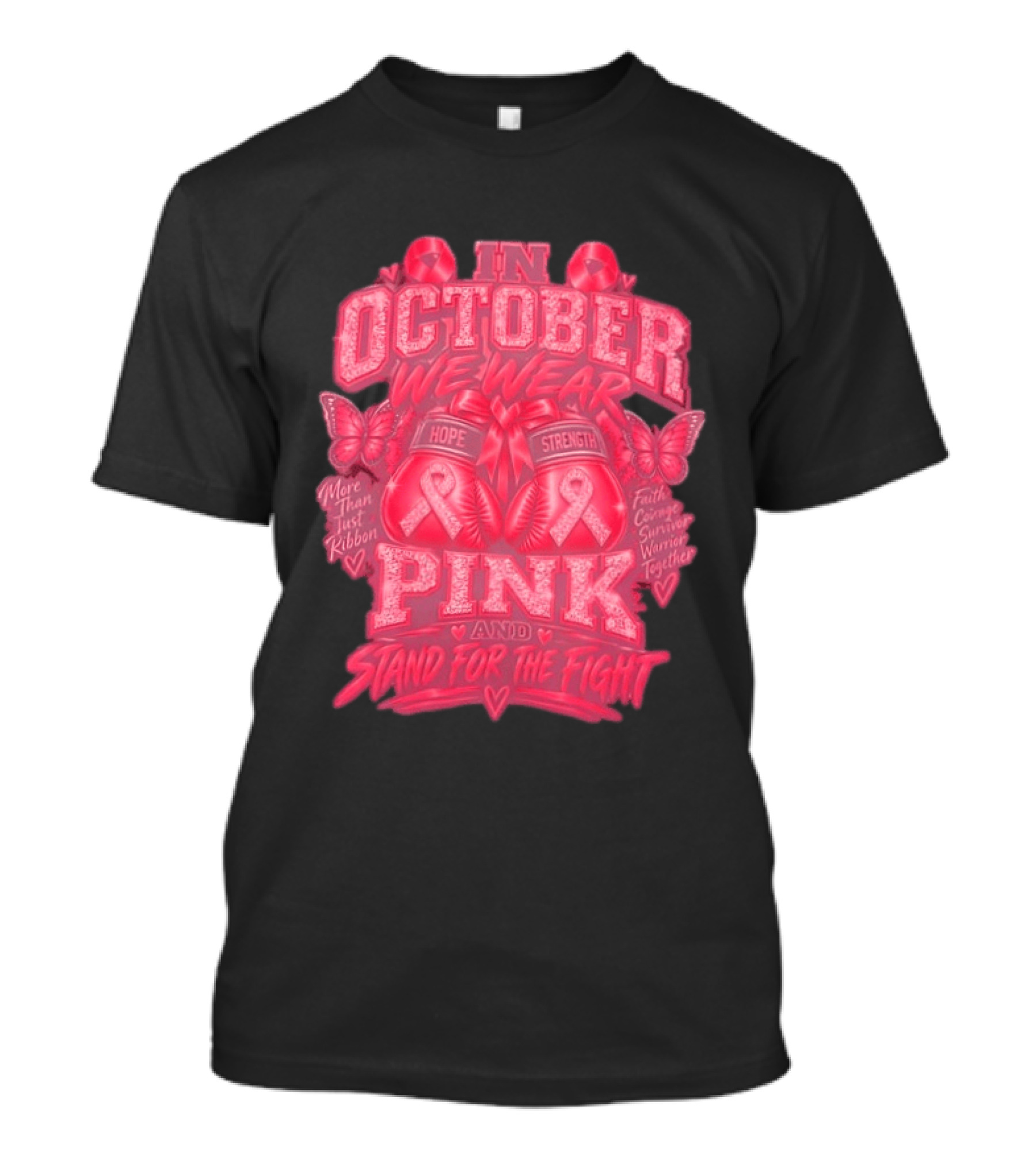 In October We Wear Pink Hope Strength Faith Courage Survivor Warrior Together Breast Cancer Awareness T-Shirt