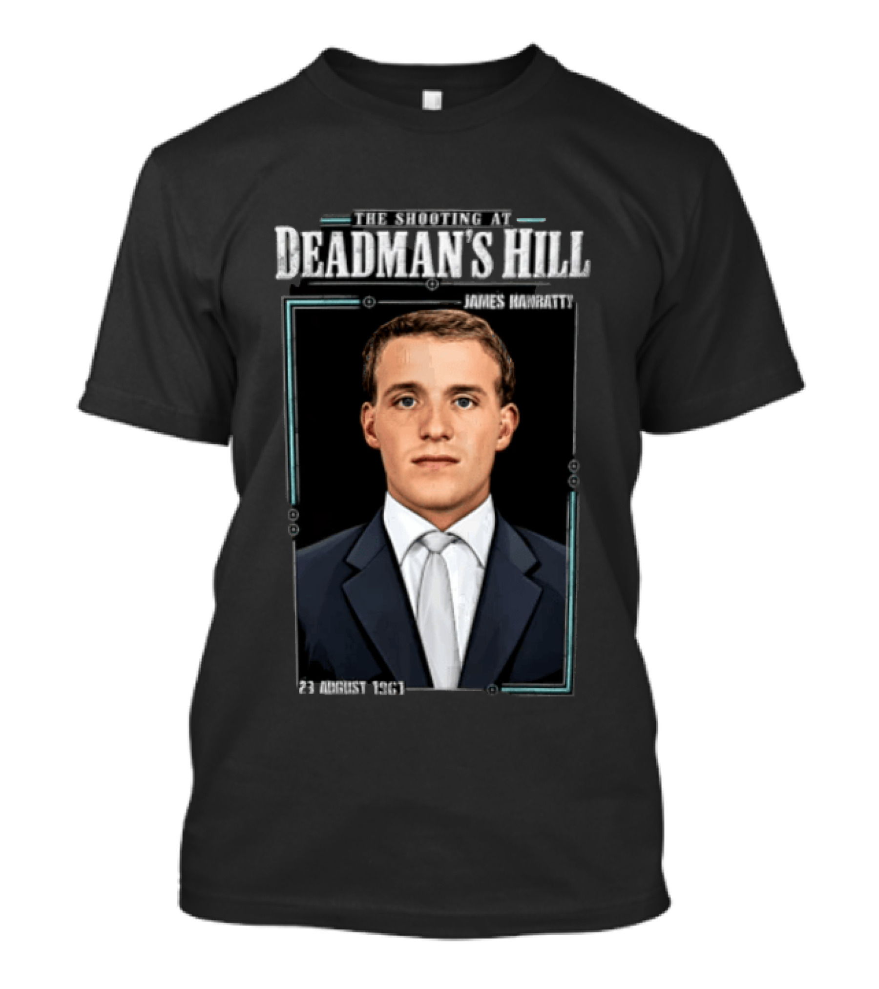 The Shooting At Deadman's Hill James Hanratty 23 August 1961 T-Shirt