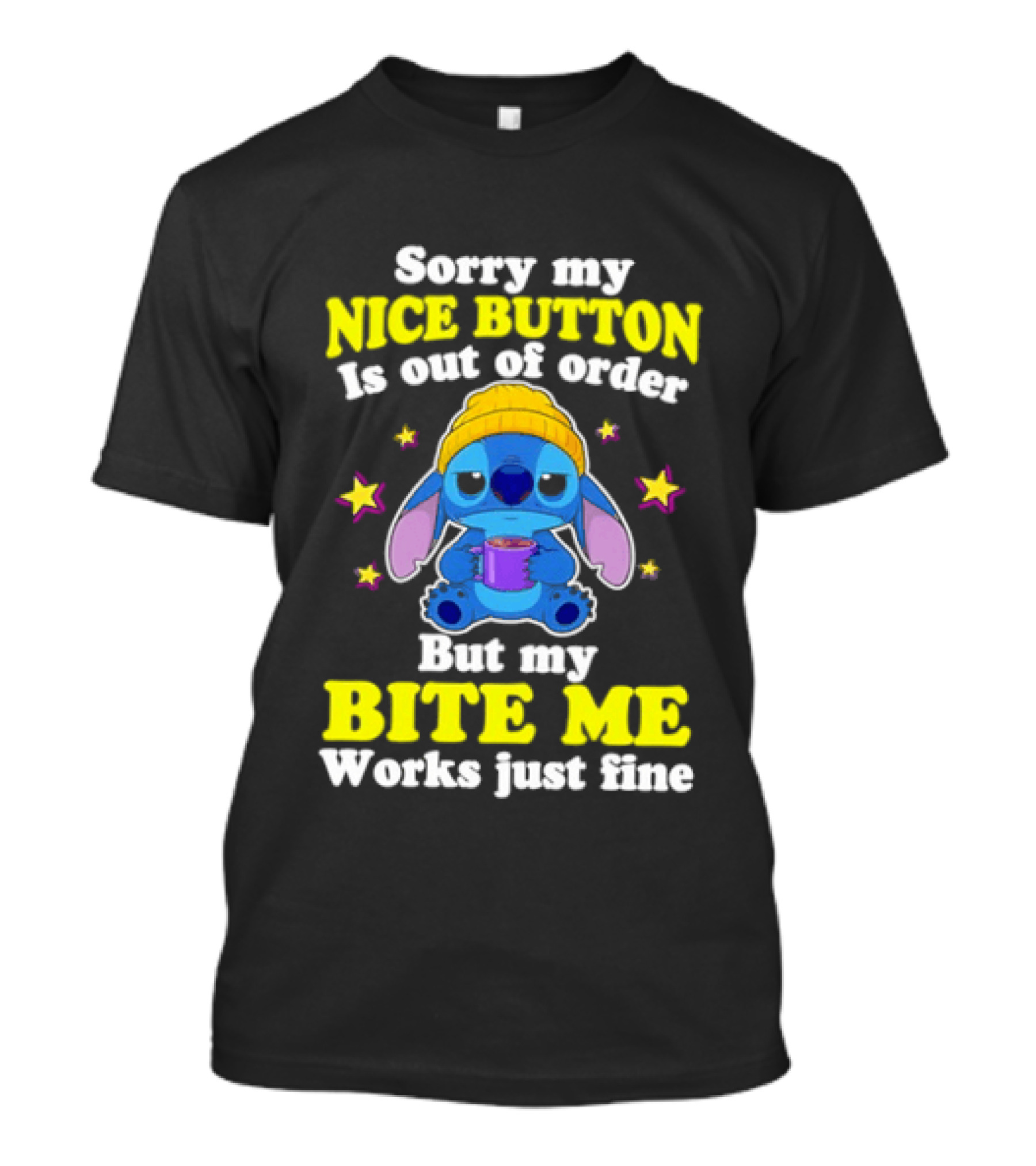 Sorry My Nice Button Is Out Of Order But My Bite Me Works Just Fine Stitch T-Shirt