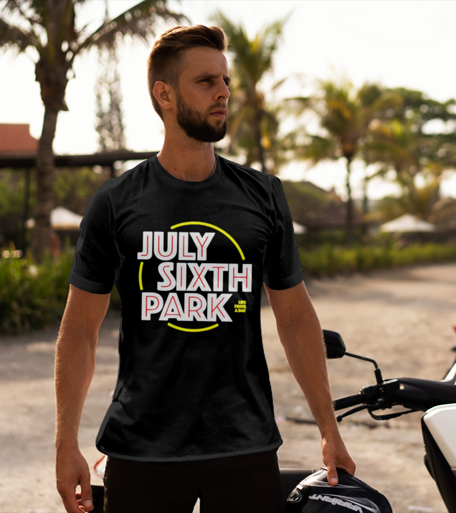 July Sixth Park Life Finds A Way T-Shirt
