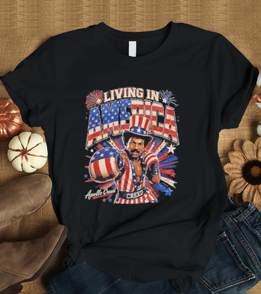 Living In America Apollo Creed 4th Of July Patriotic Boxing Event T-Shirt