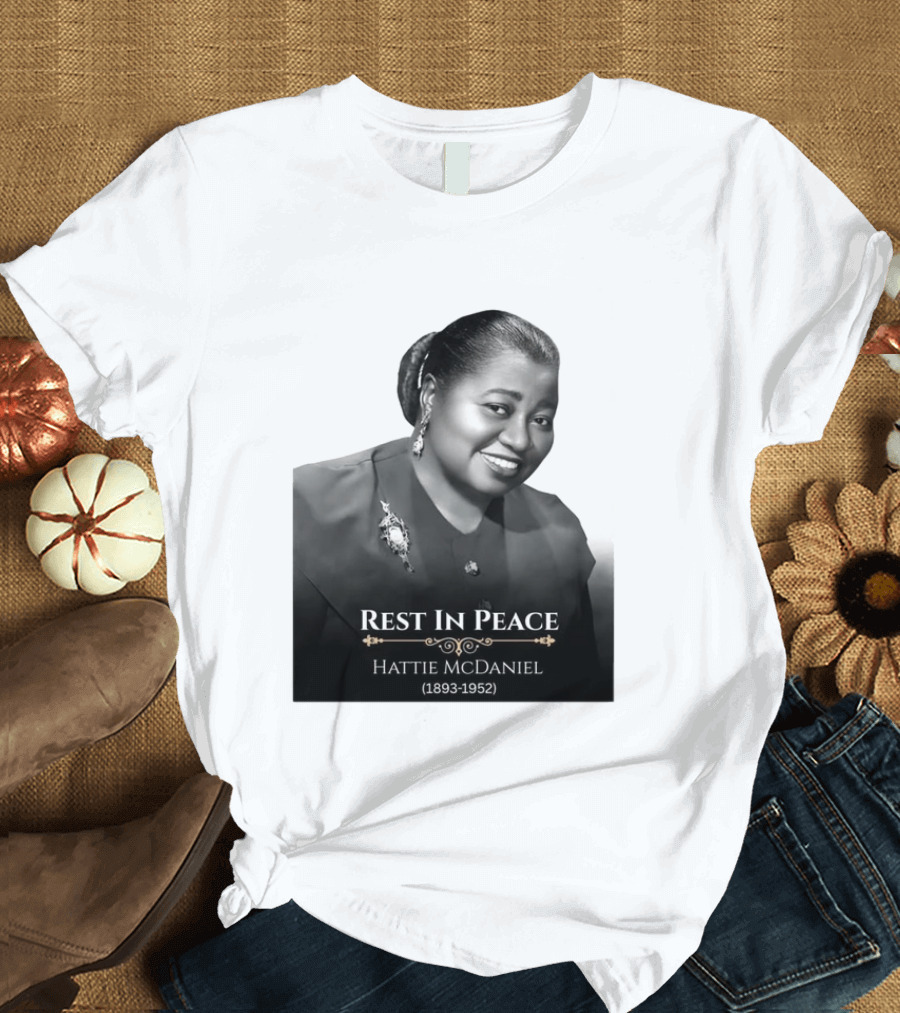 Rest In Peace Hattie McDaniel 1893 1952 T-Shirt