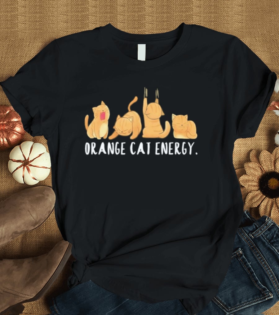 Orange Cat Energy Playful Whimsical Feline Vibes T-Shirt