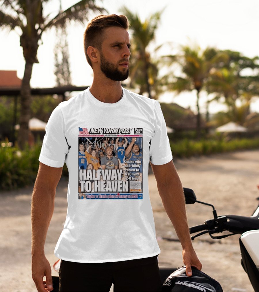 New York Knicks Halfway To Heaven New York Post 2 0 Lead Victory Celebration T-Shirt