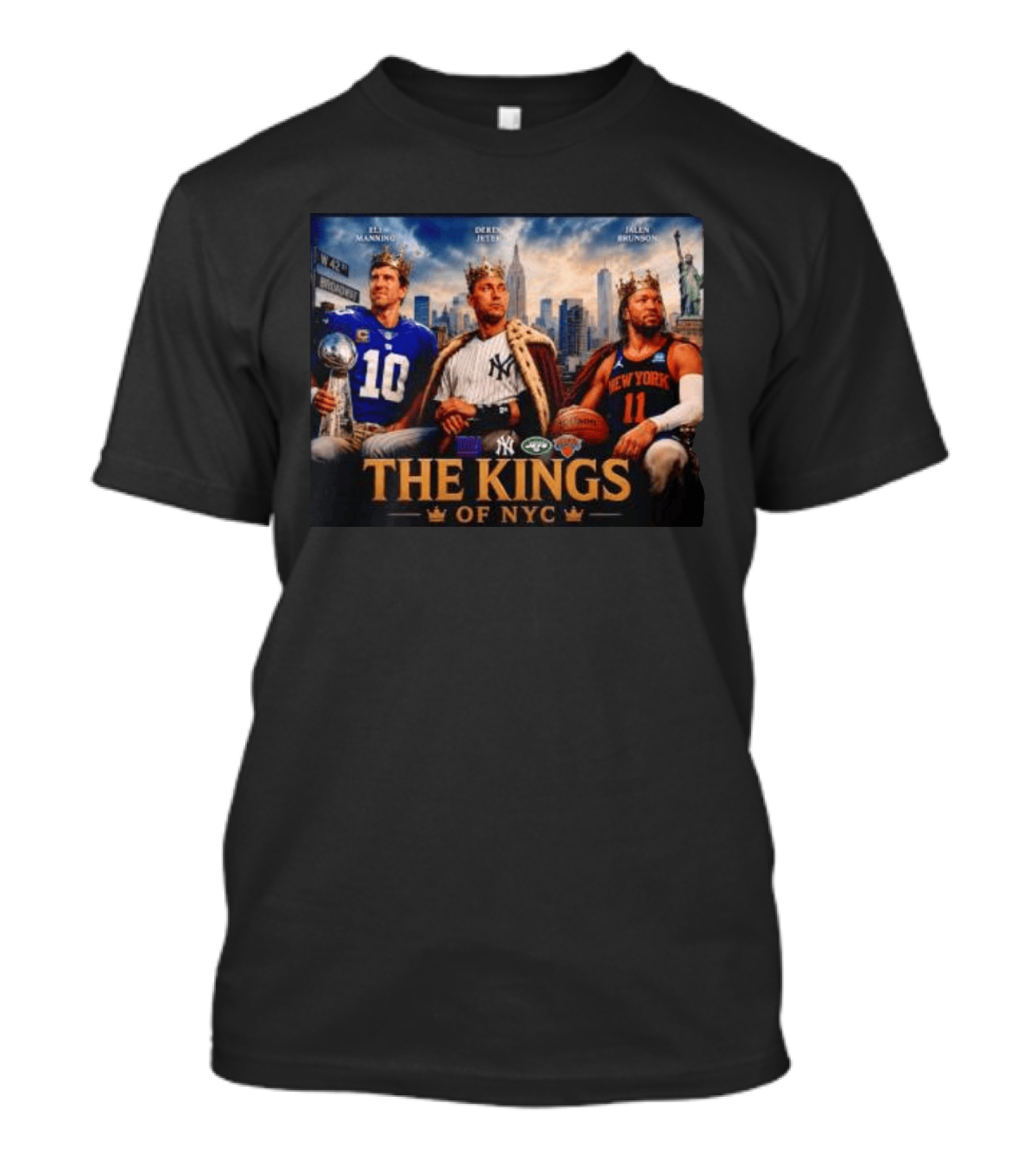 Eli Manning Derek Jeter Jalen Brunson The Kings Of NYC New York Giants Yankees Jets Knicks T-Shirt