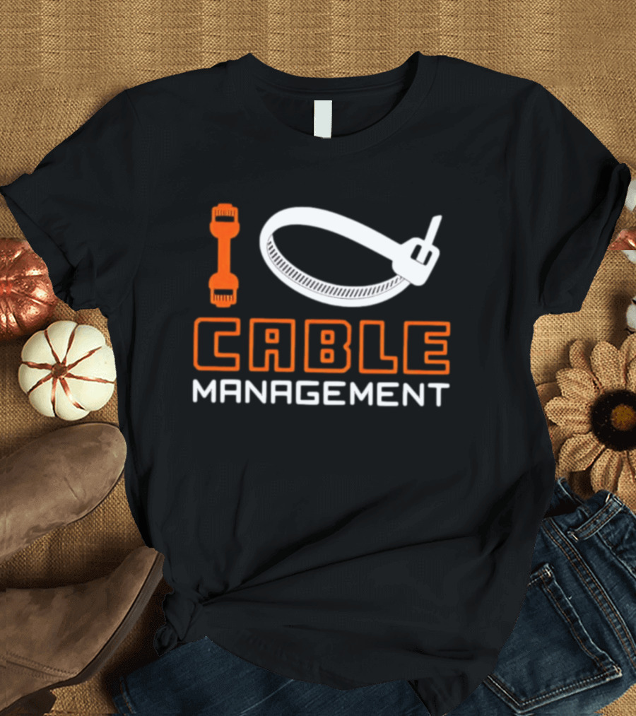 I Love Cable Management Ethernet Connector Zip Tie Tech IT Network T-Shirt