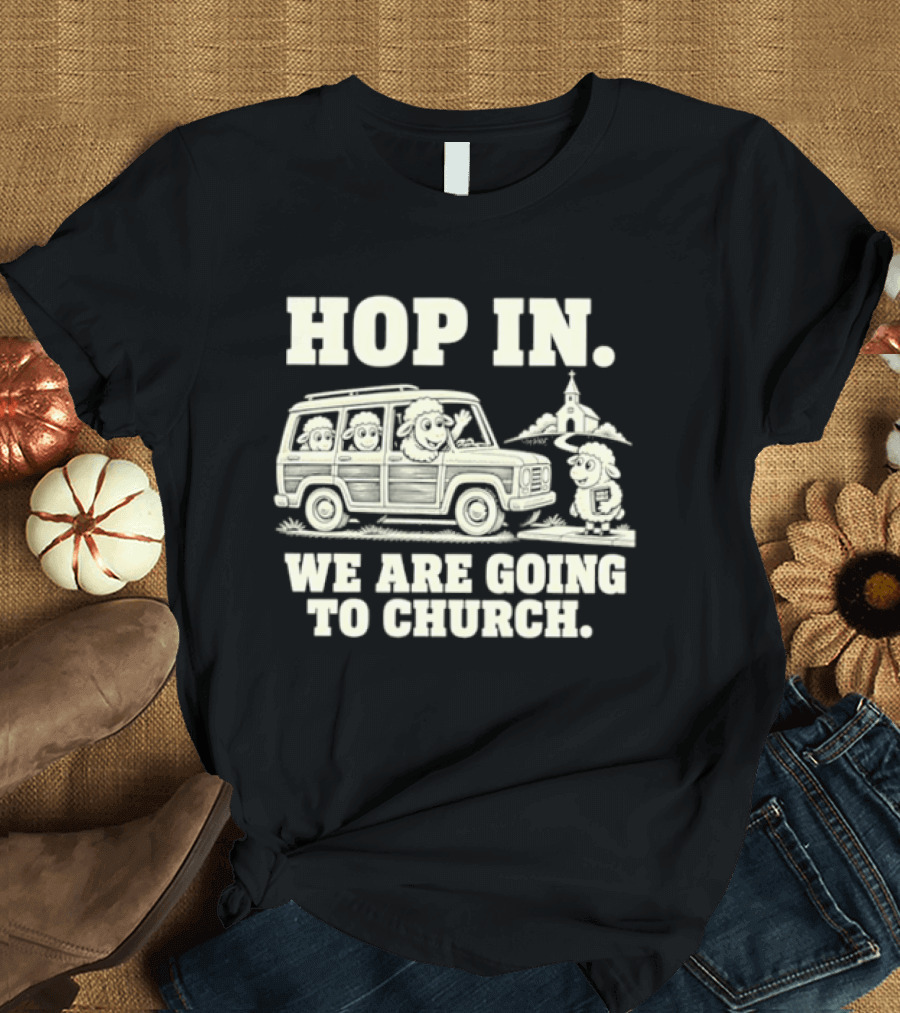 Hop In We Are Going To Church Sheep In Woodie Wagon Bible Religious Christian T-Shirt