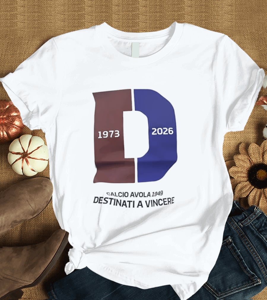 Calcio Avola 1949 Destinati A Vincere 1973 2026 T-Shirt