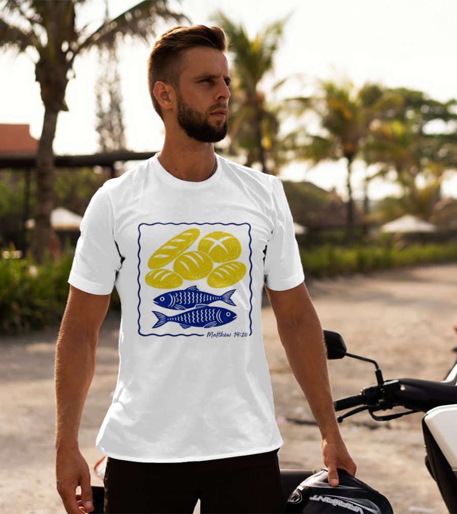 Five Loaves And Two Fish Bible Verse Matthew 14 20 Christian Faith T-Shirt