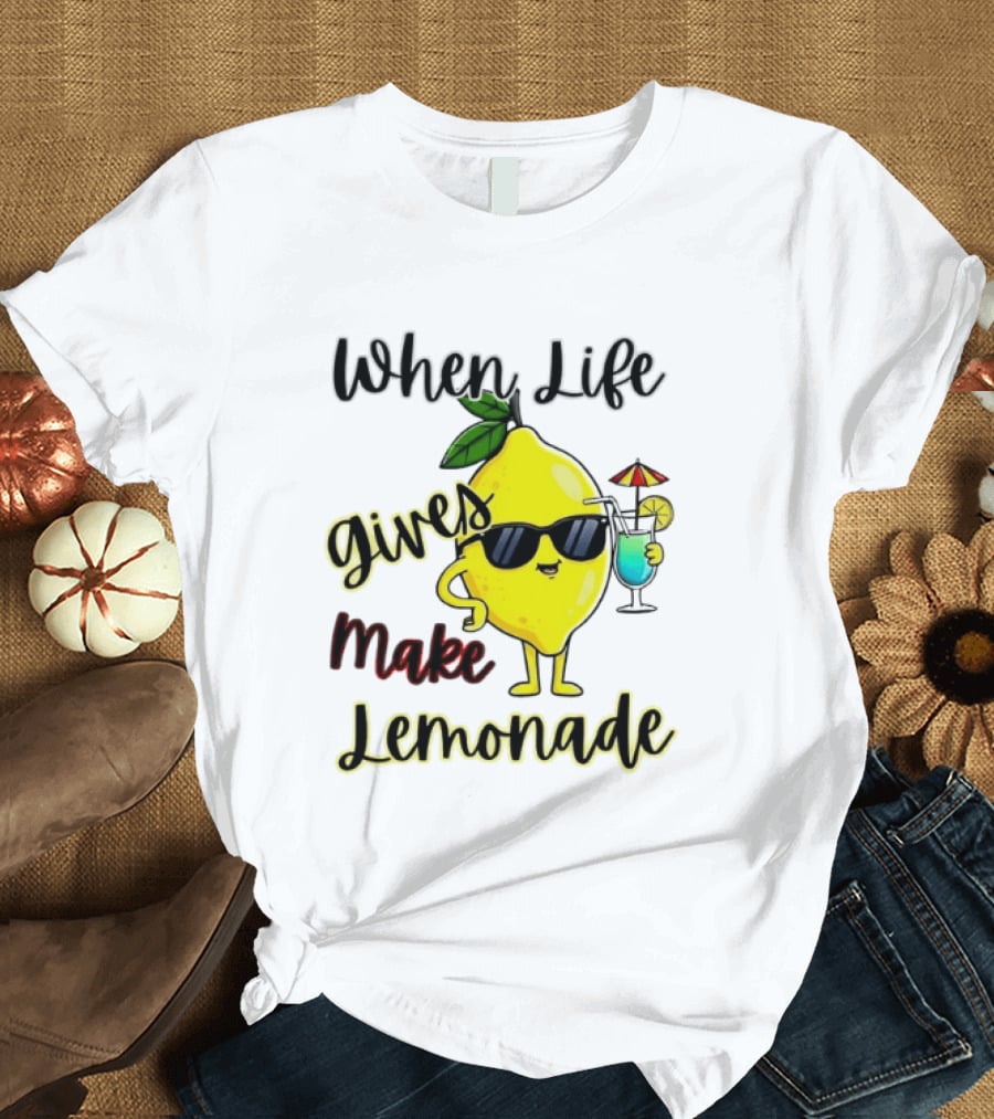 When Life Gives You Lemons Make Lemonade Sunglasses Character With Drink T-Shirt