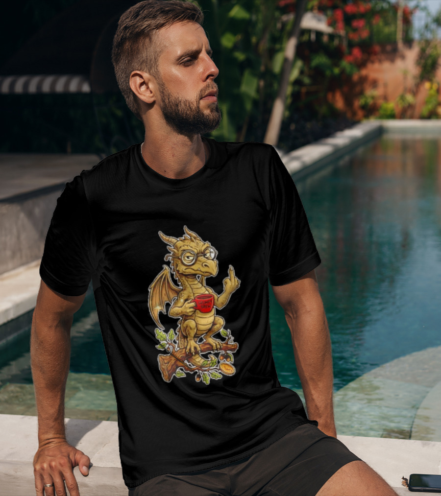 Dragon Coffee Humor It Is Never Too Late To Be What You Want With Funny Middle Finger Gesture T-Shirt