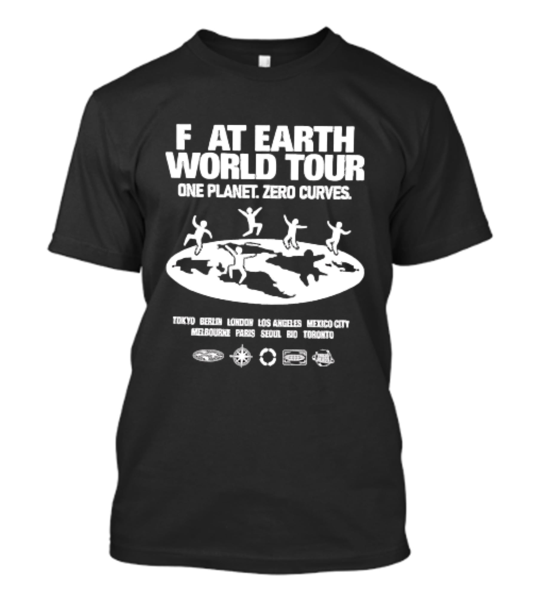 Flat Earth World Tour One Planet Zero Curves Tokyo Berlin London Los Angeles T-Shirt